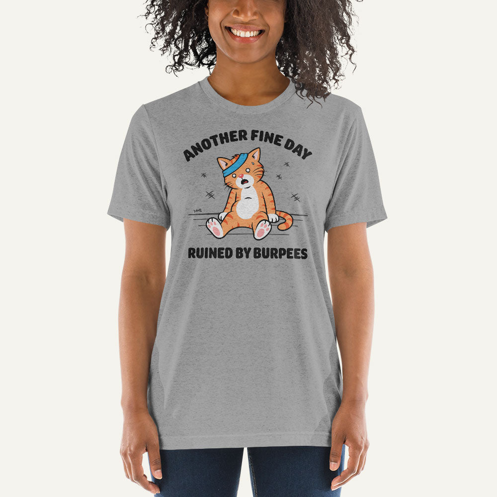 Another Fine Day Ruined By Burpees Men’s Triblend T-Shirt