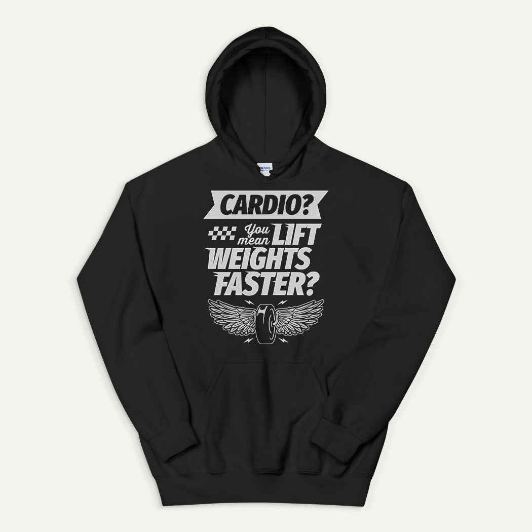 Cardio You Mean Lift Weights Faster Pullover Hoodie