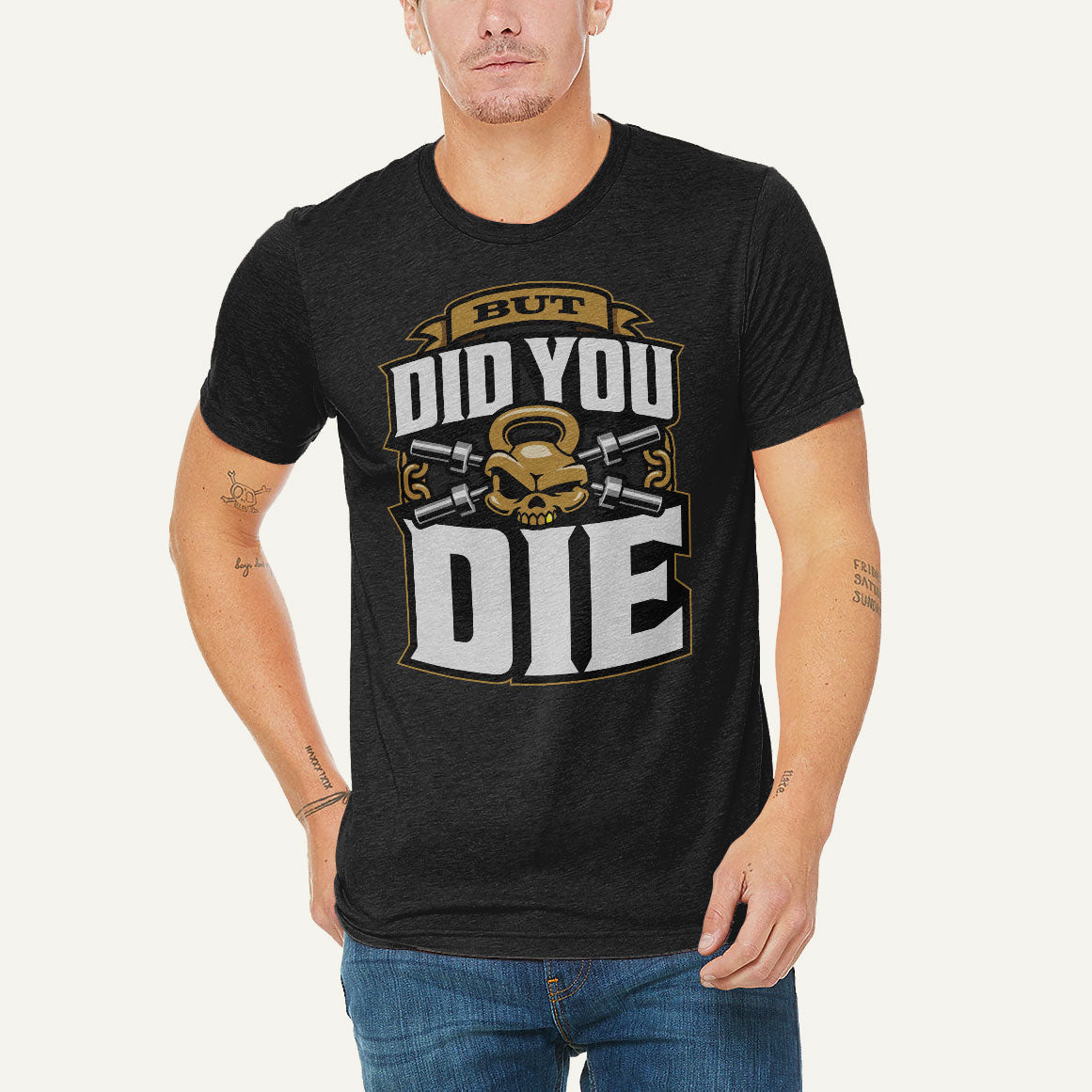 But Did You Die Triblend T-Shirt