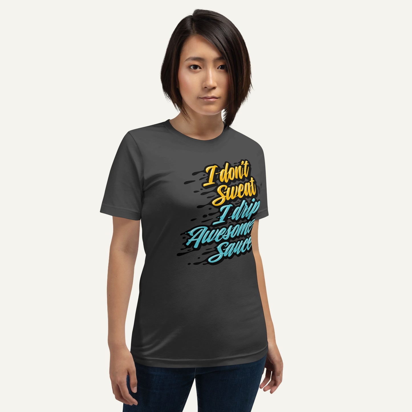 I Don't Sweat I Drip Awesome Sauce Standard T-Shirt