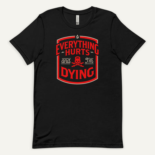 Everything Hurts And I'm Dying Standard T-Shirt