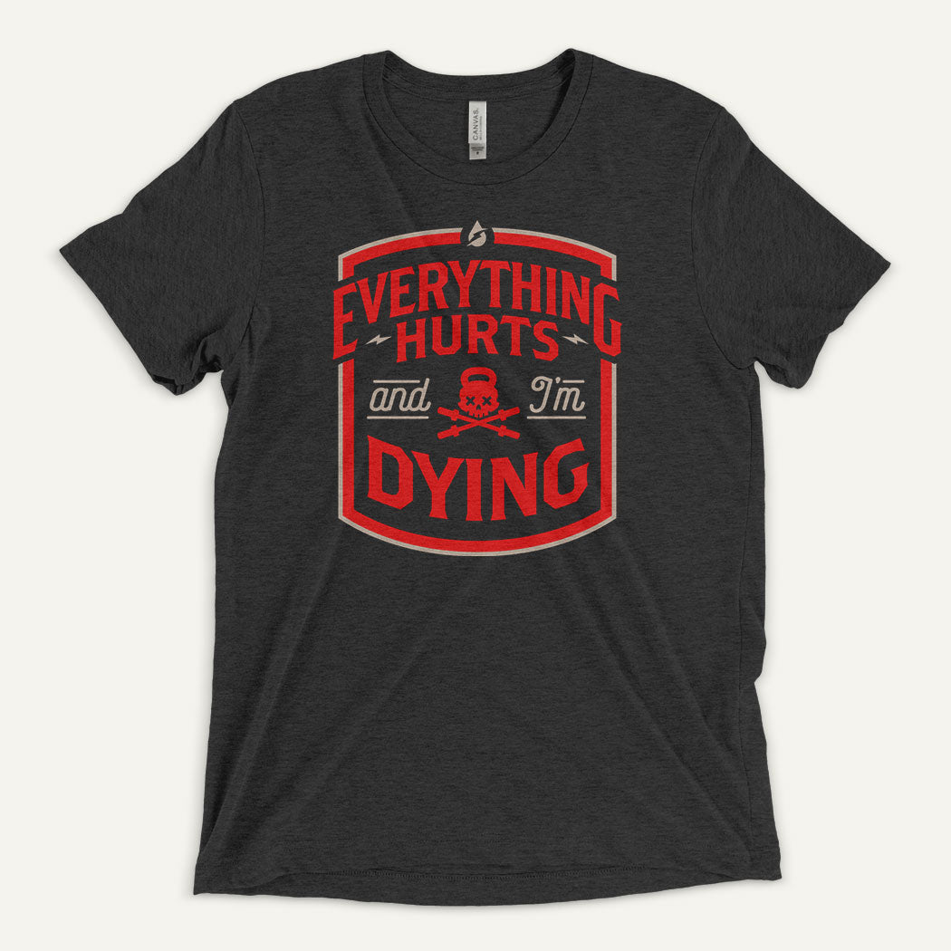 Everything Hurts And I'm Dying Men's Triblend T-Shirt – Ministry of Sweat