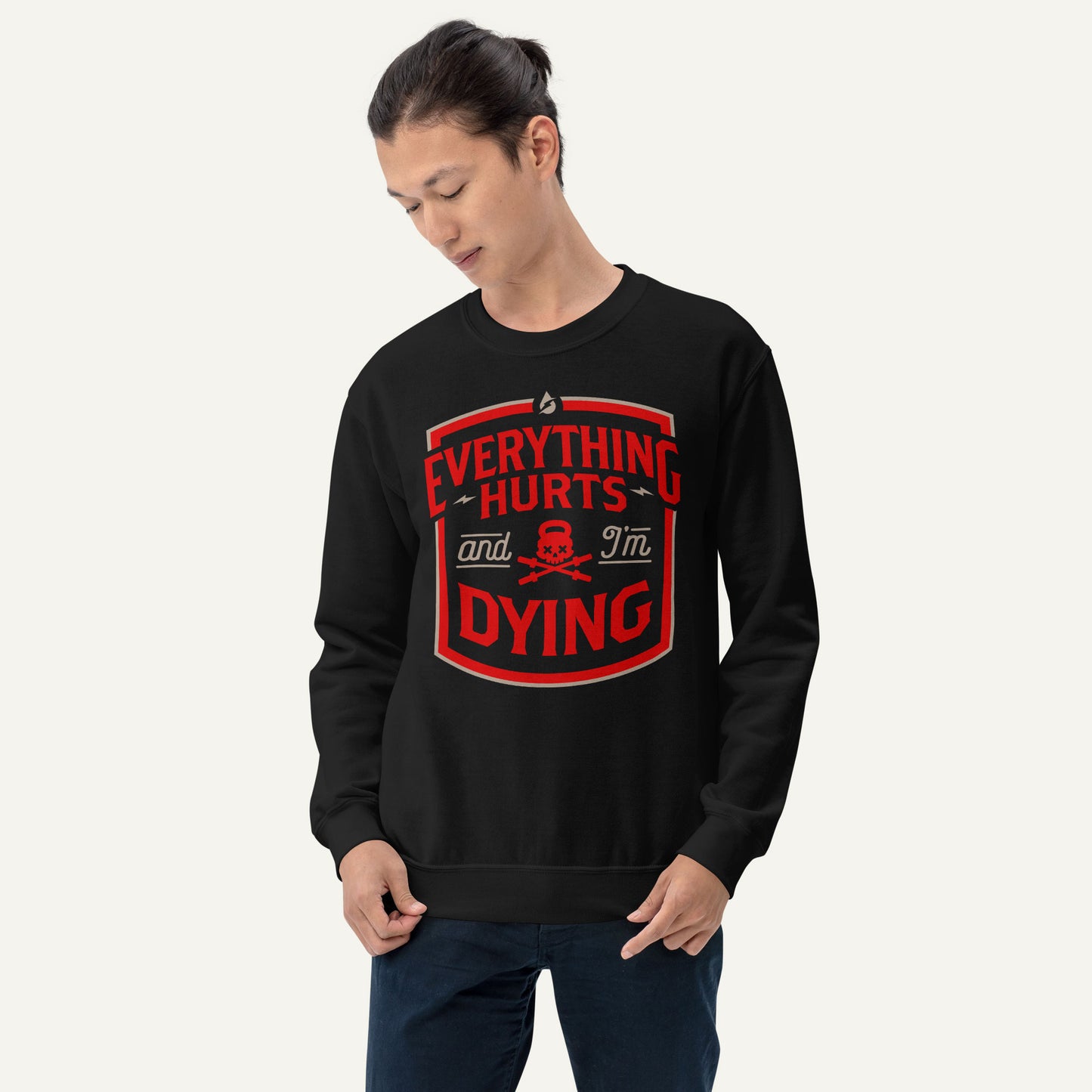 Everything Hurts And I'm Dying Sweatshirt