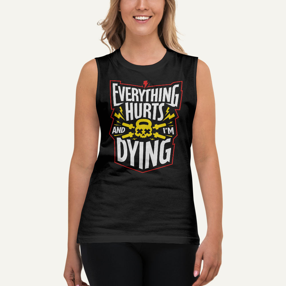 Everything Hurts And I'm Dying Muscle Tank - Ministry of Sweat