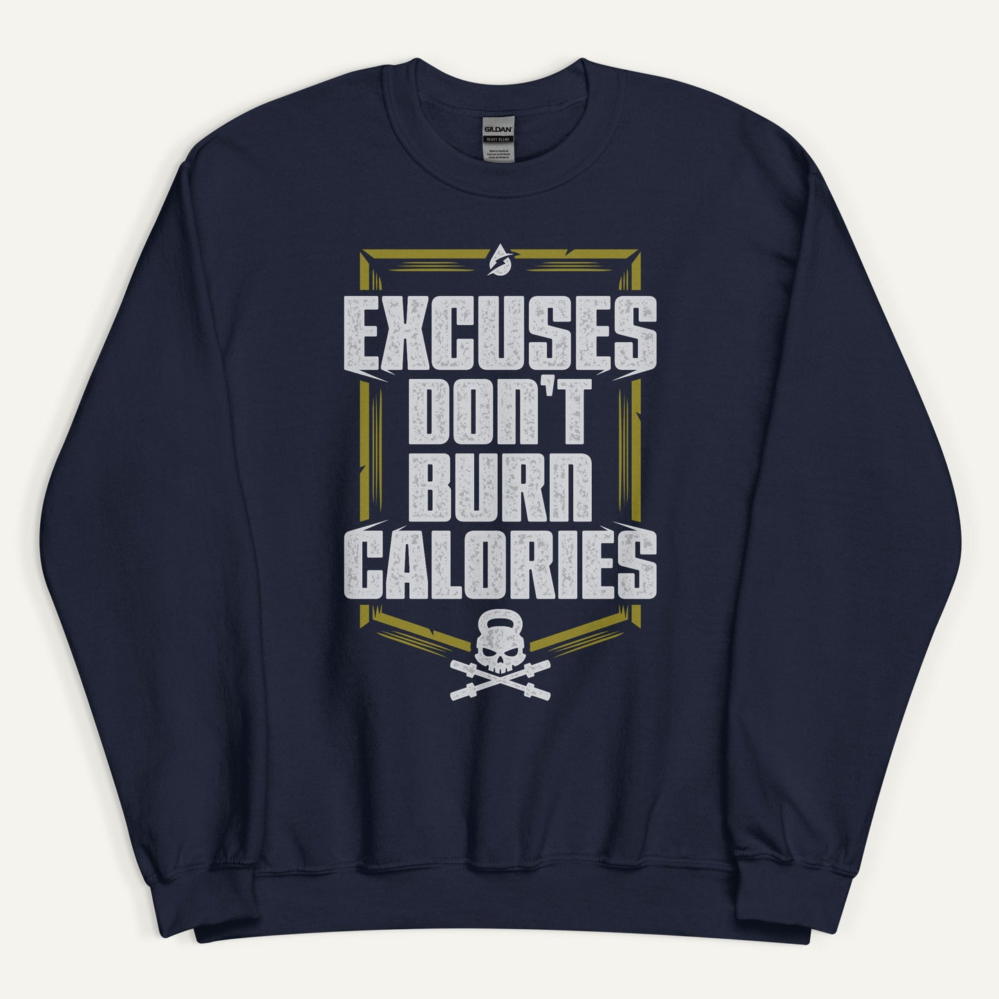 Excuses Don't Burn Calories Sweatshirt