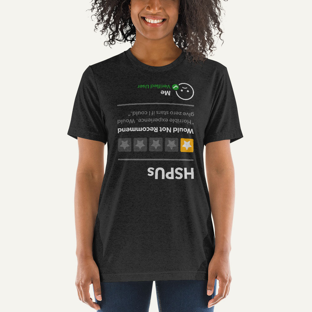 HSPUs 1 Star Would Not Recommend Triblend T-Shirt