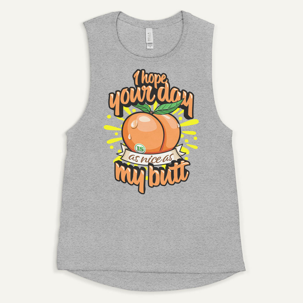 I Hope Your Day Is As Nice As My Butt Women’s Muscle Tank