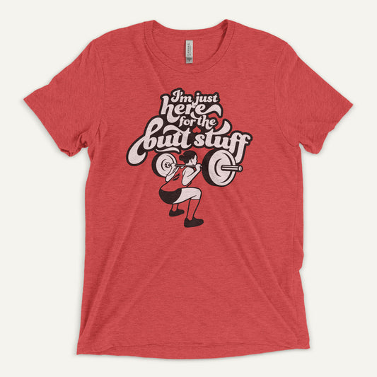 I'm Just Here For The Butt Stuff Triblend T-Shirt