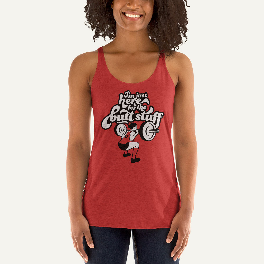 I'm Just Here For The Butt Stuff Racerback Tank Top
