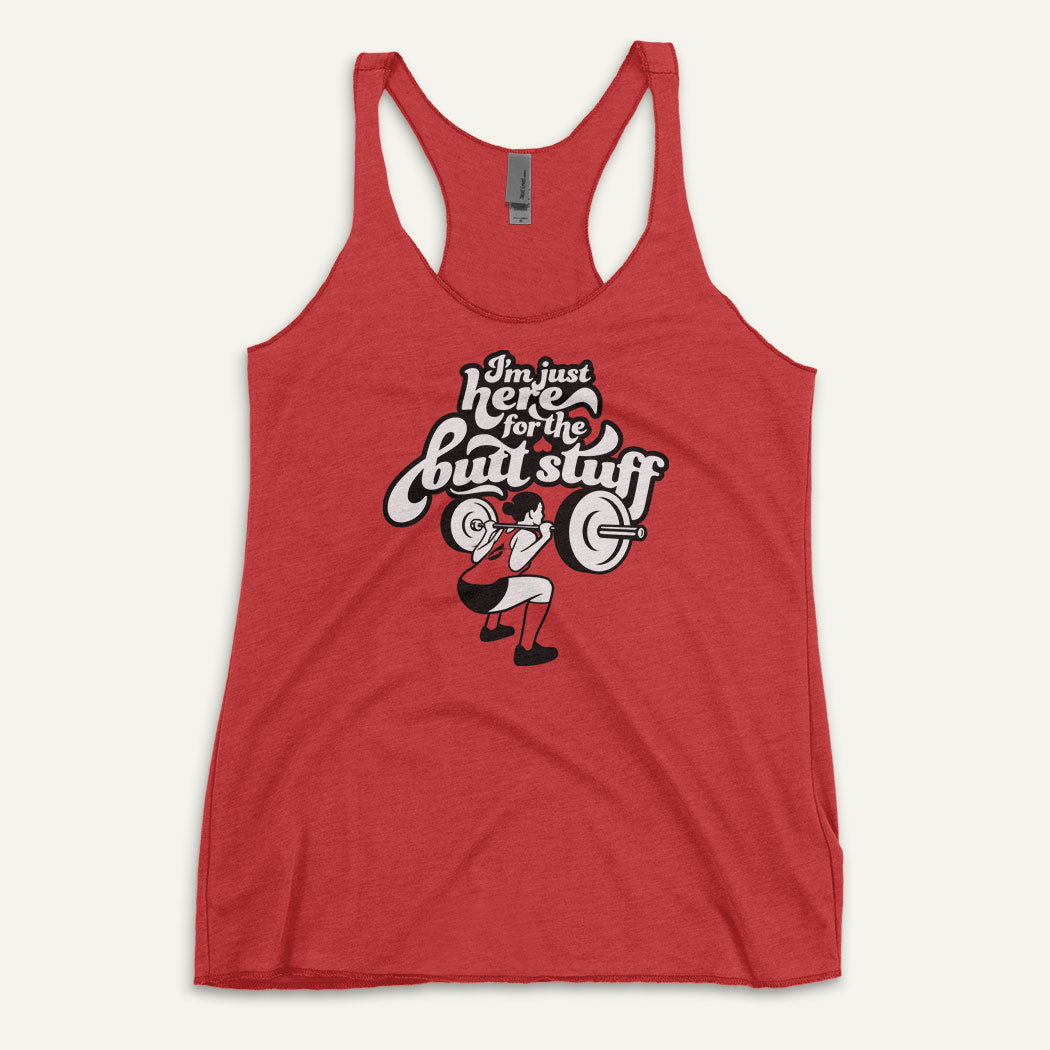 I'm Just Here For The Butt Stuff Racerback Tank Top