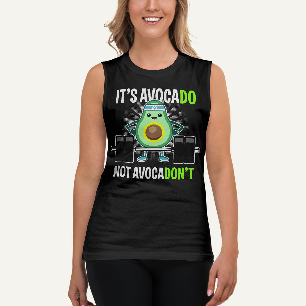 It's Avocado Not Avocadon't Muscle Tank