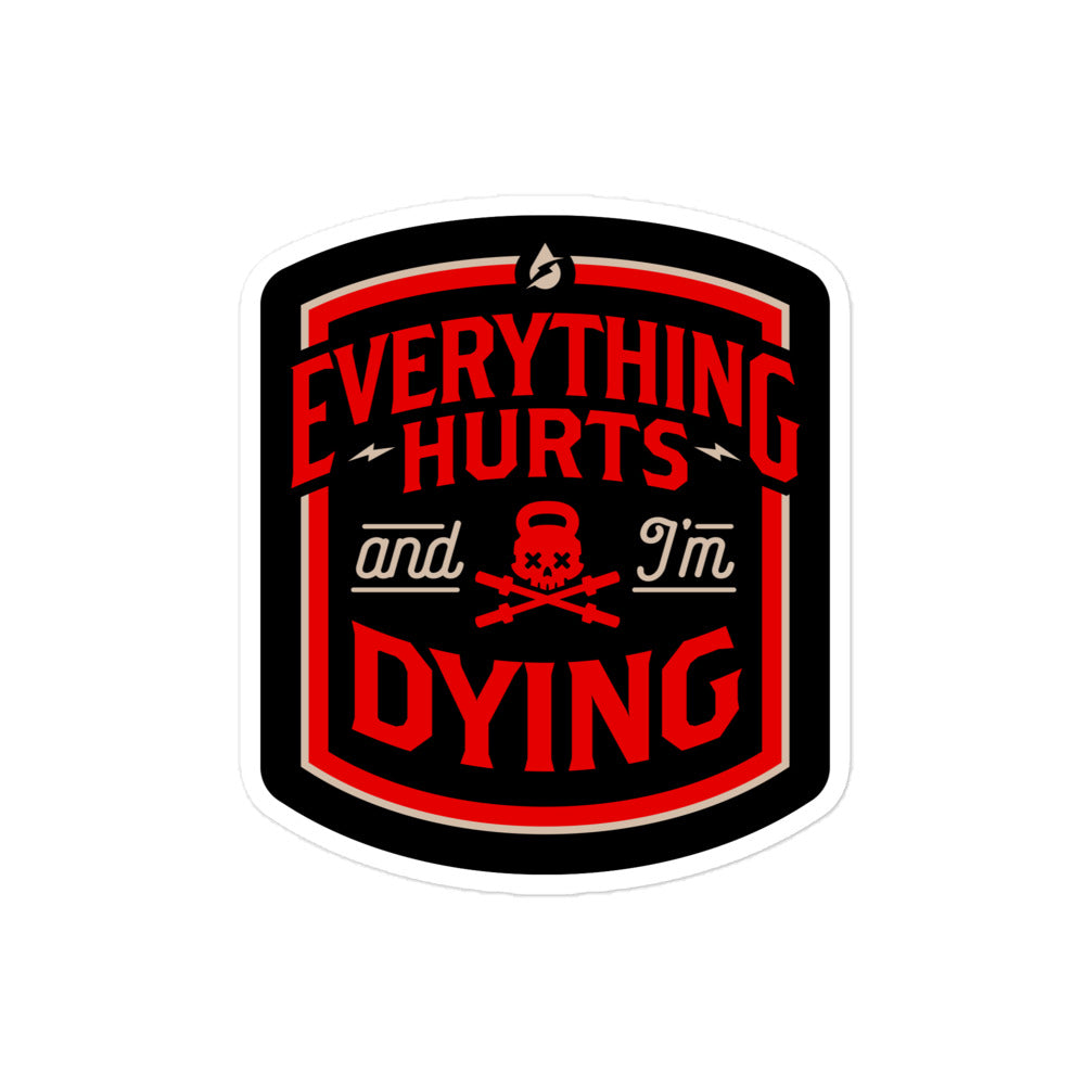 Everything Hurts And I'm Dying Sticker