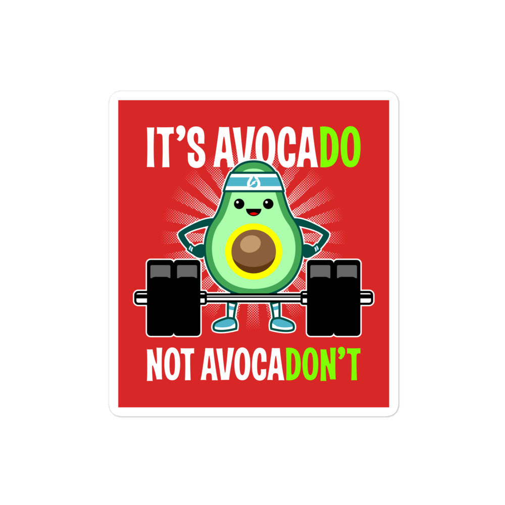 It's Avocado Not Avocadon't Sticker