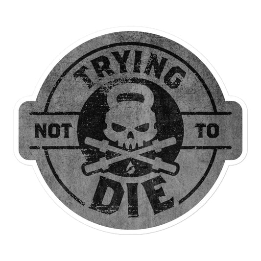 Trying Not To Die Sticker