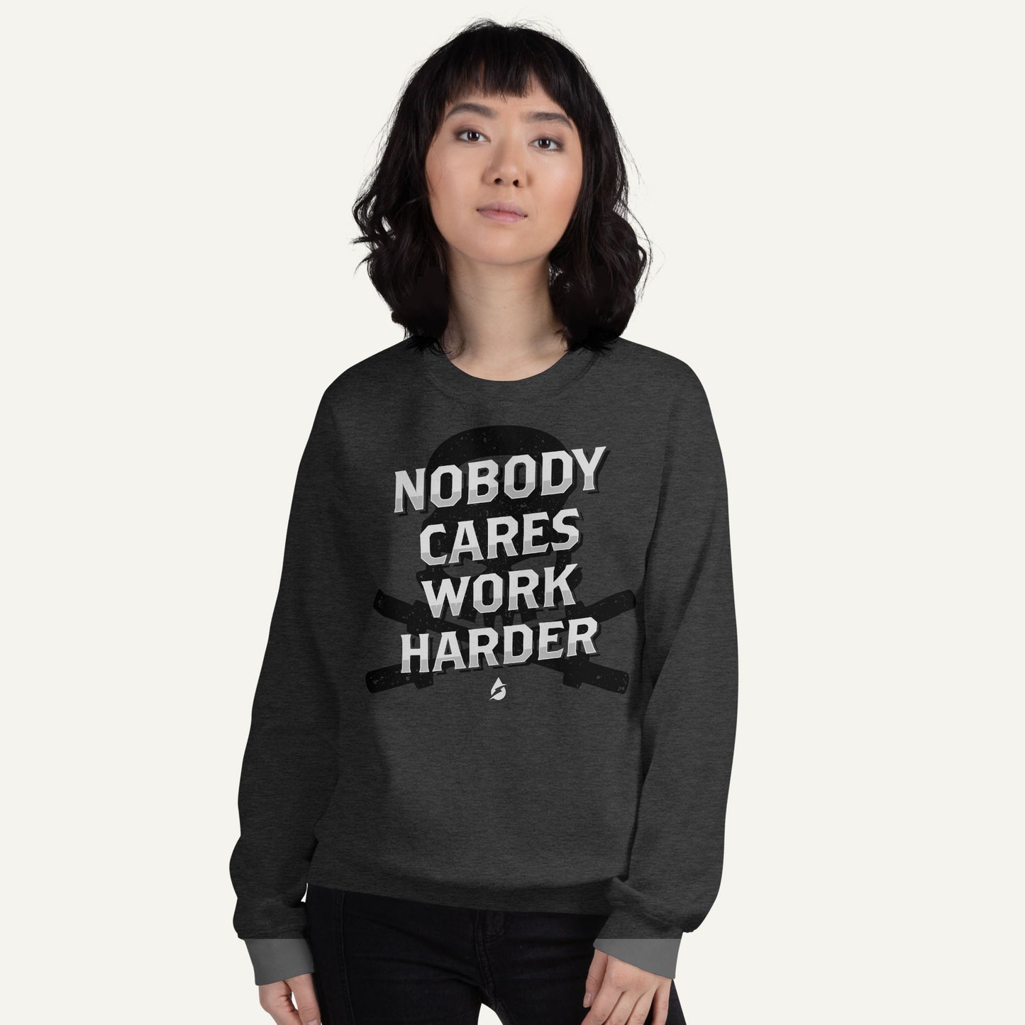 Nobody Cares Work Harder Sweatshirt