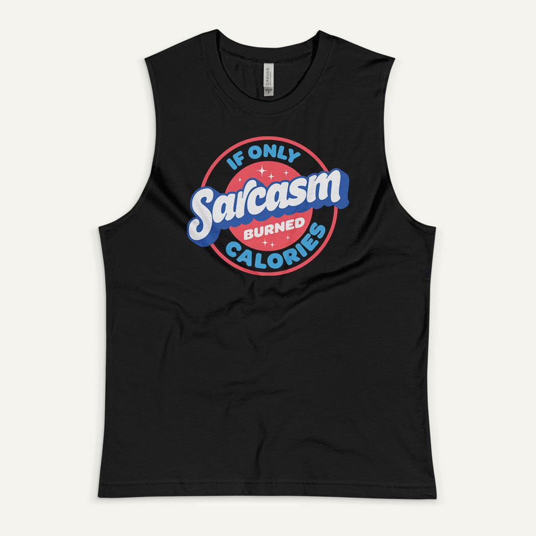 If Only Sarcasm Burned Calories Muscle Tank