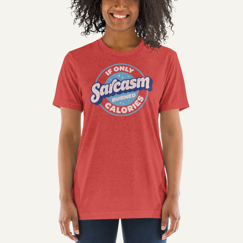 If Only Sarcasm Burned Calories Triblend T-Shirt