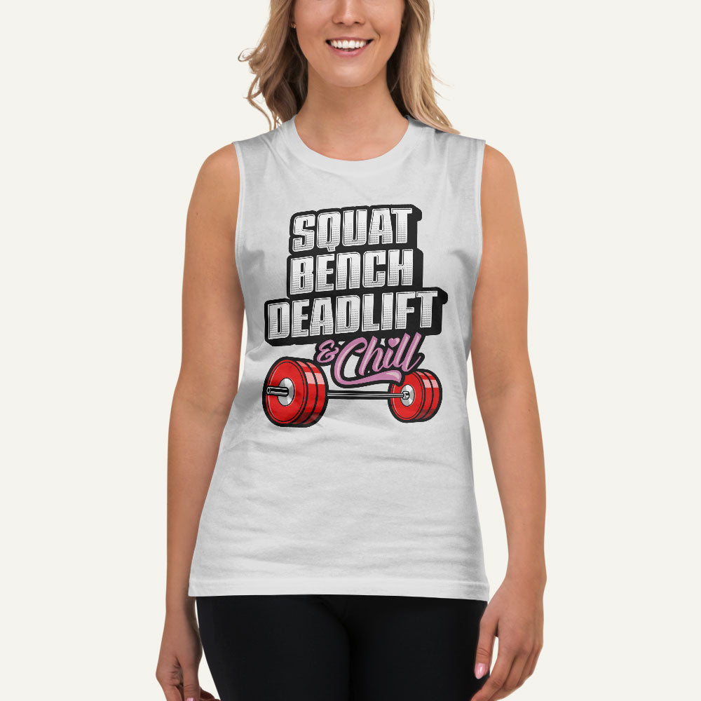 Squat Bench Deadlift And Chill Muscle Tank