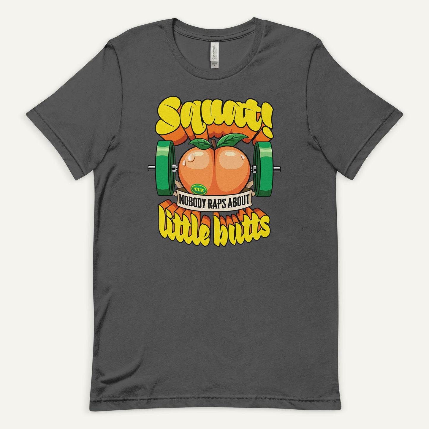 Squat Because Nobody Raps About Little Butts Standard T-Shirt