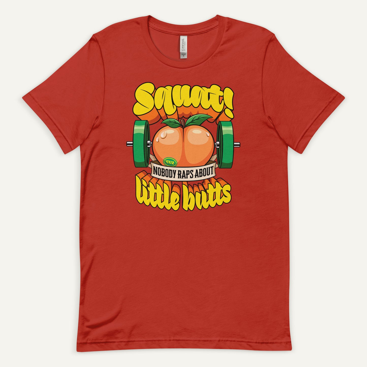 Squat Because Nobody Raps About Little Butts Standard T-Shirt