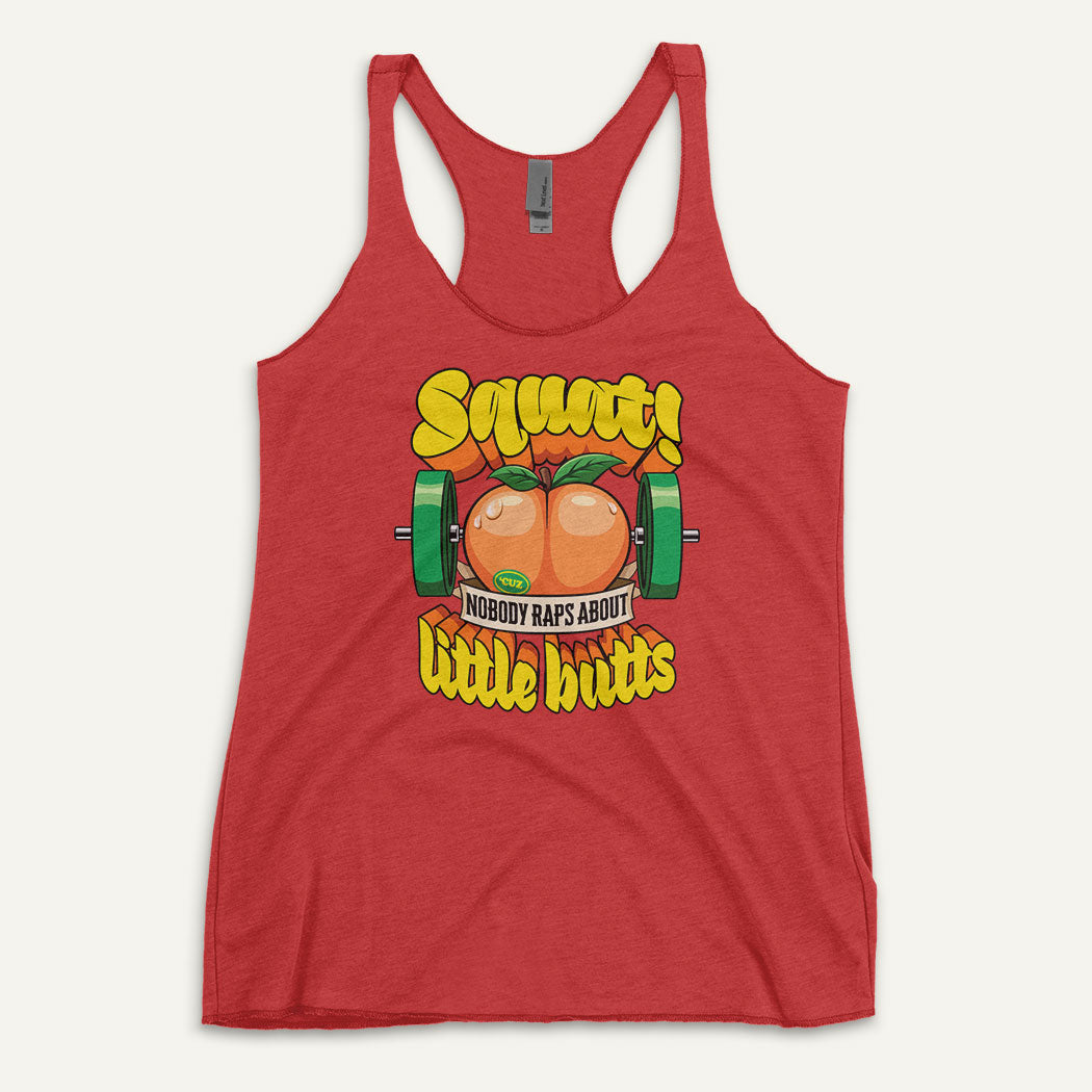 Squat Because Nobody Raps About Little Butts Racerback Tank Top