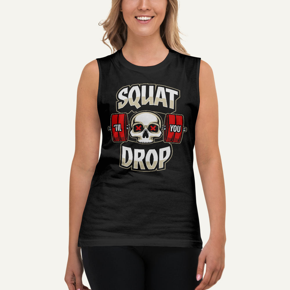 Squat Til You Drop Muscle Tank