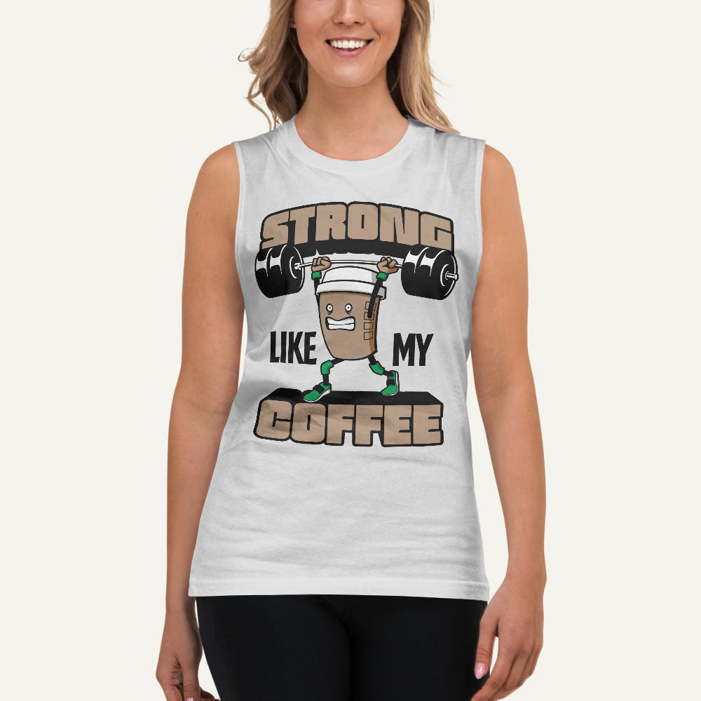 Strong Like My Coffee Muscle Tank