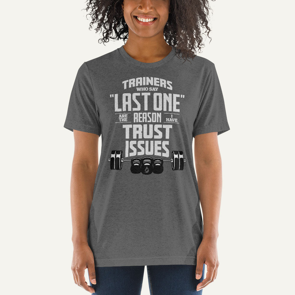 Trainers Who Say Last One Are The Reason I Have Trust Issues Triblend T-Shirt