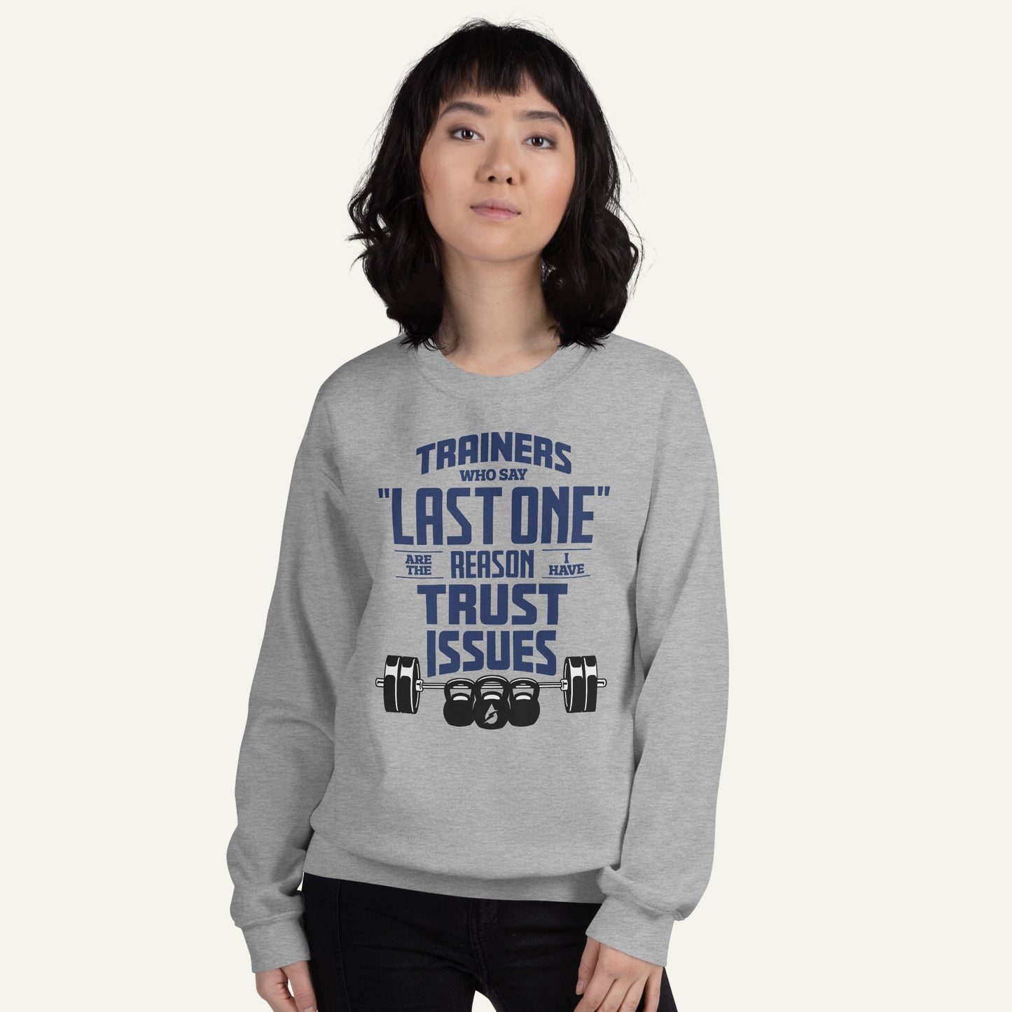 Trainers Who Say Last One Are The Reason I Have Trust Issues Sweatshirt