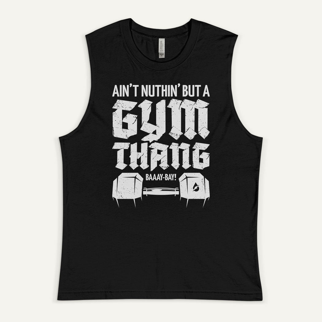 Ain't Nuthin' But A Gym Thang Men's Muscle Tank