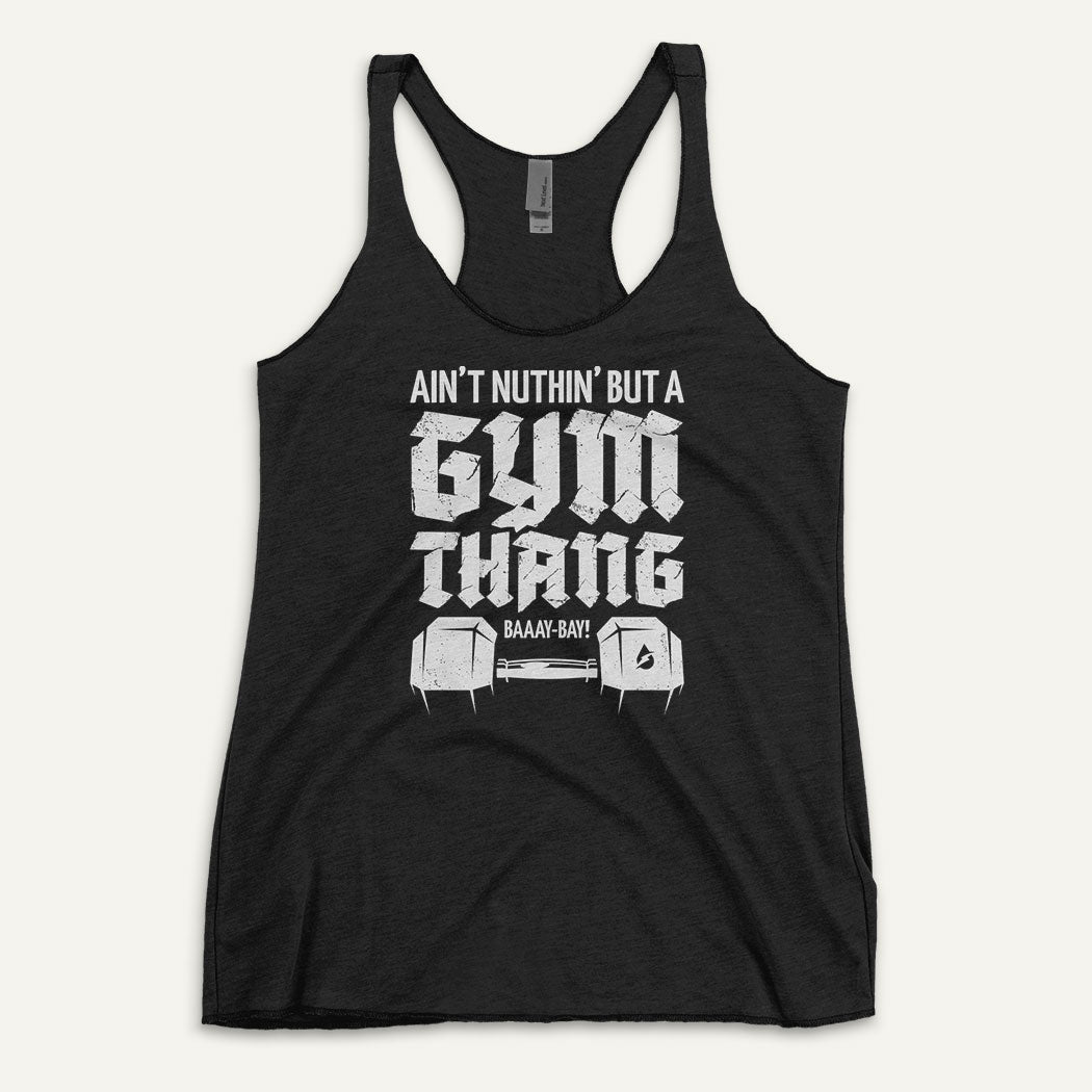 Ain't Nuthin' But A Gym Thang Racerback Tank Top