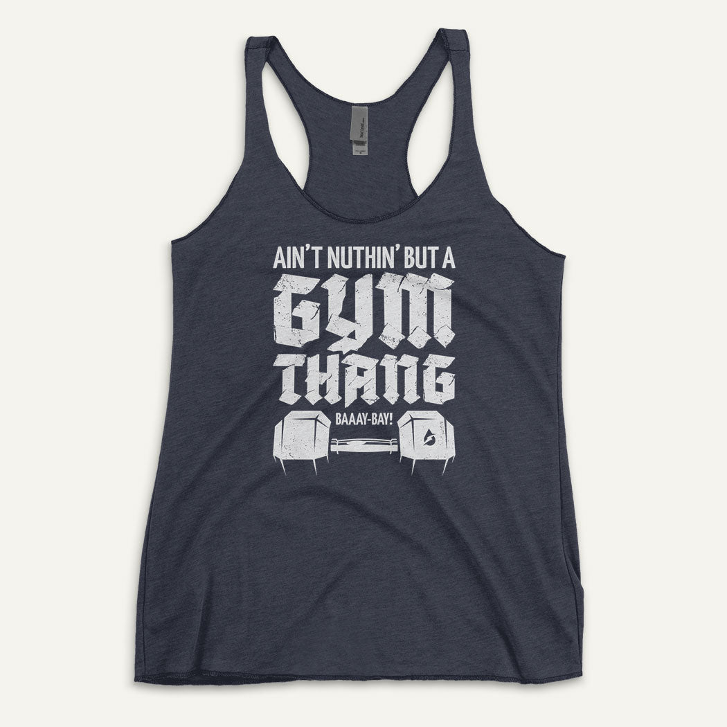 Ain't Nuthin' But A Gym Thang Racerback Tank Top