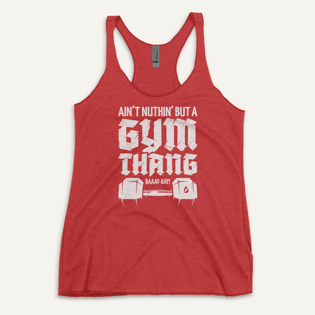 Ain't Nuthin' But A Gym Thang Racerback Tank Top