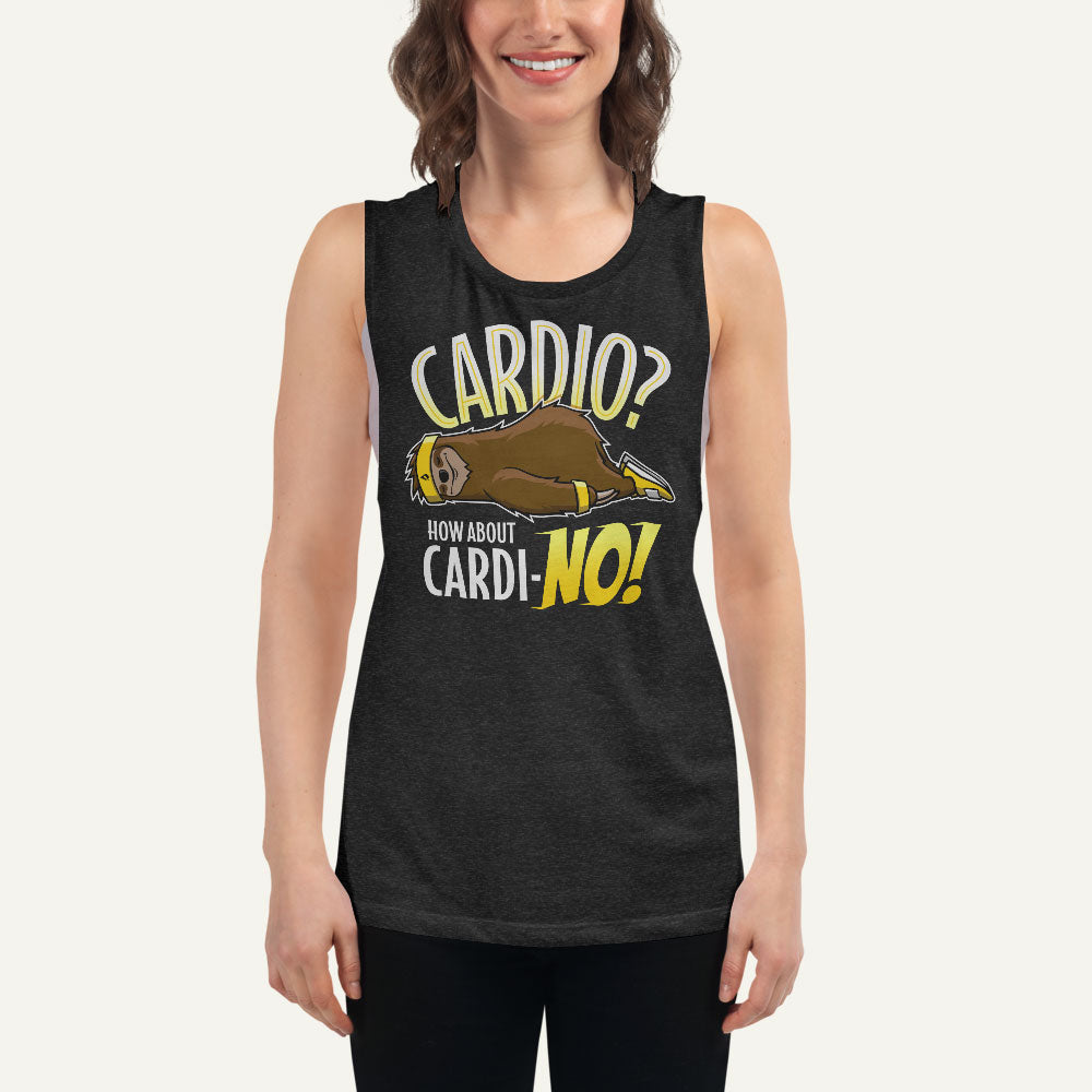 Cardio? How About Cardi-NO! Women's Muscle Tank