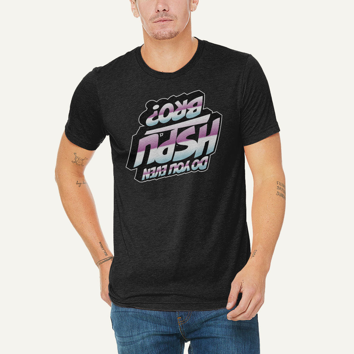 Do You Even HSPU Bro Men’s Triblend T-Shirt