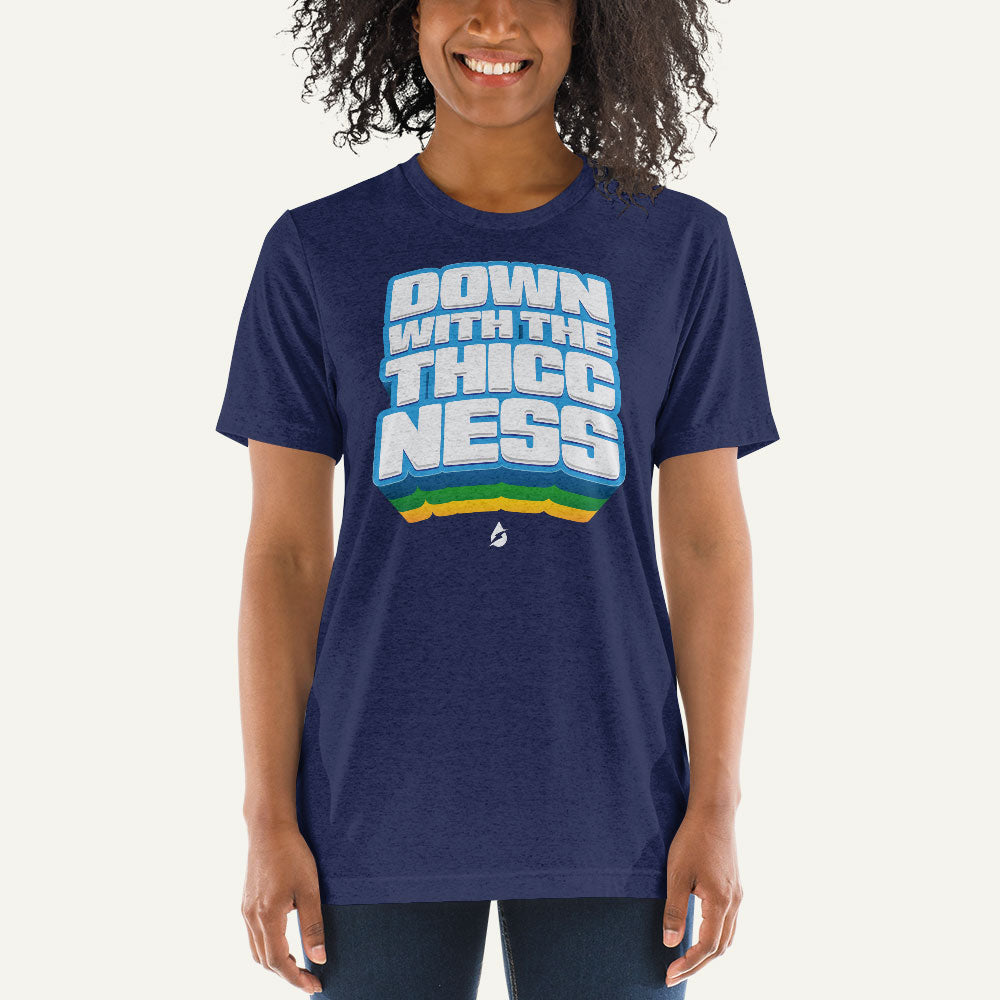 Down With The Thiccness Triblend T-Shirt