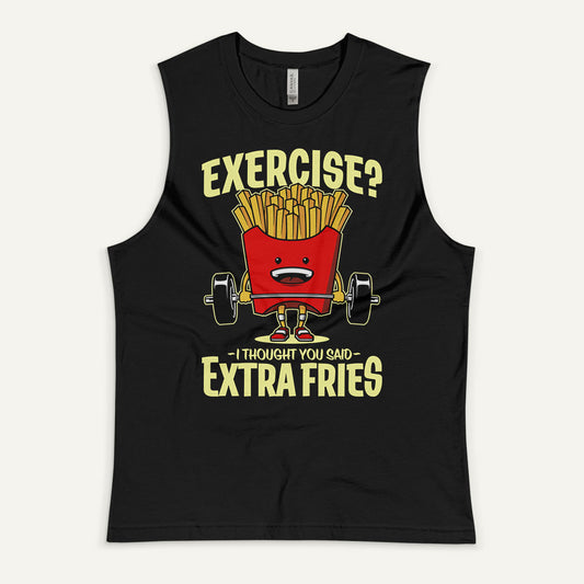 Exercise? I Thought You Said Extra Fries Muscle Tank