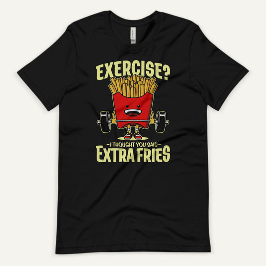 Exercise I Thought You Said Extra Fries Standard T-Shirt