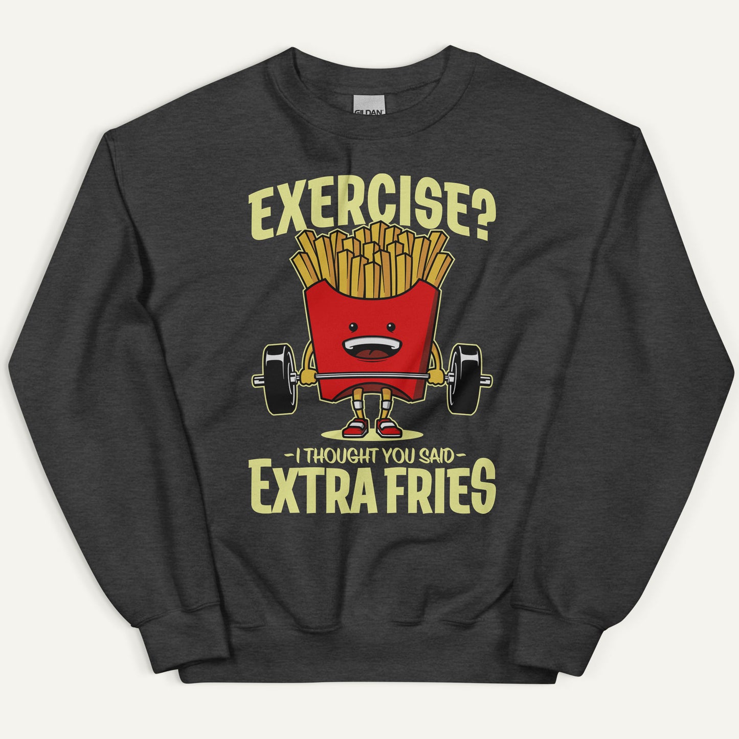 Exercise I Thought You Said Extra Fries Sweatshirt