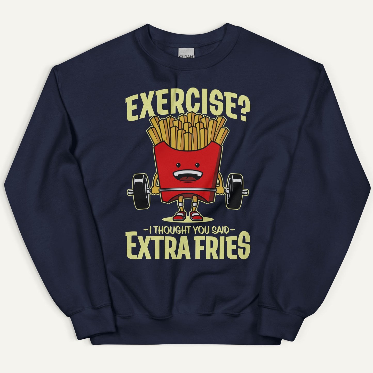 Exercise I Thought You Said Extra Fries Sweatshirt