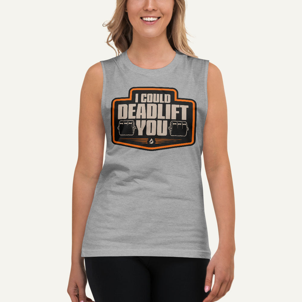 I Could Deadlift You Muscle Tank