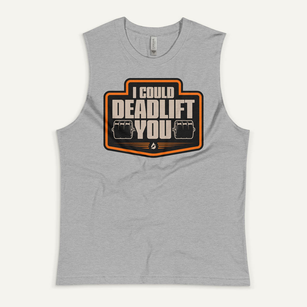 I Could Deadlift You Men’s Muscle Tank