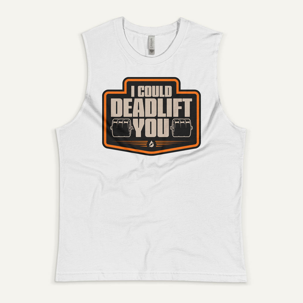 I Could Deadlift You Men’s Muscle Tank