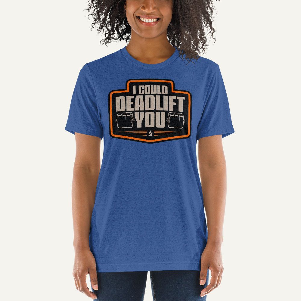 I Could Deadlift You Triblend T-Shirt
