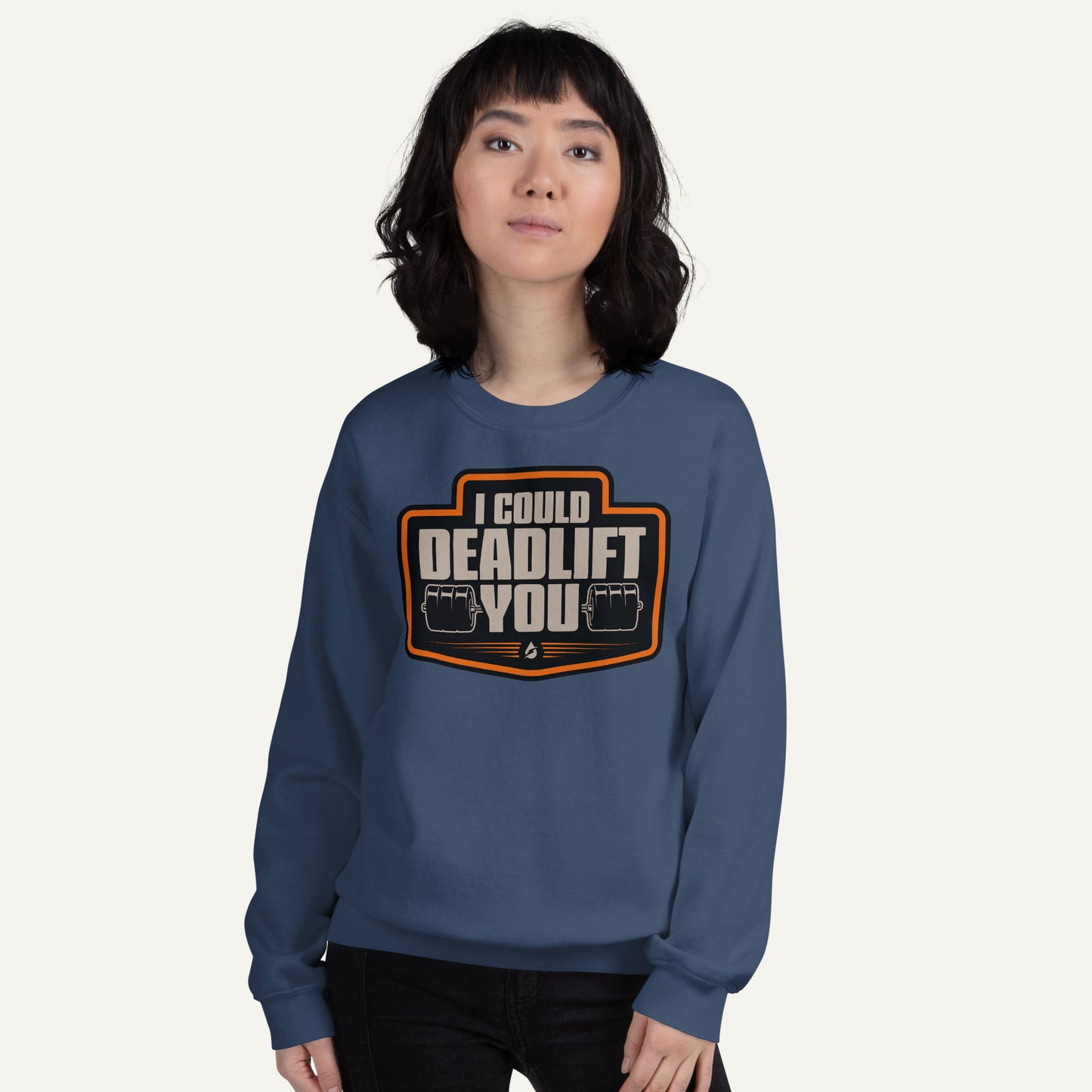 I Could Deadlift You Sweatshirt