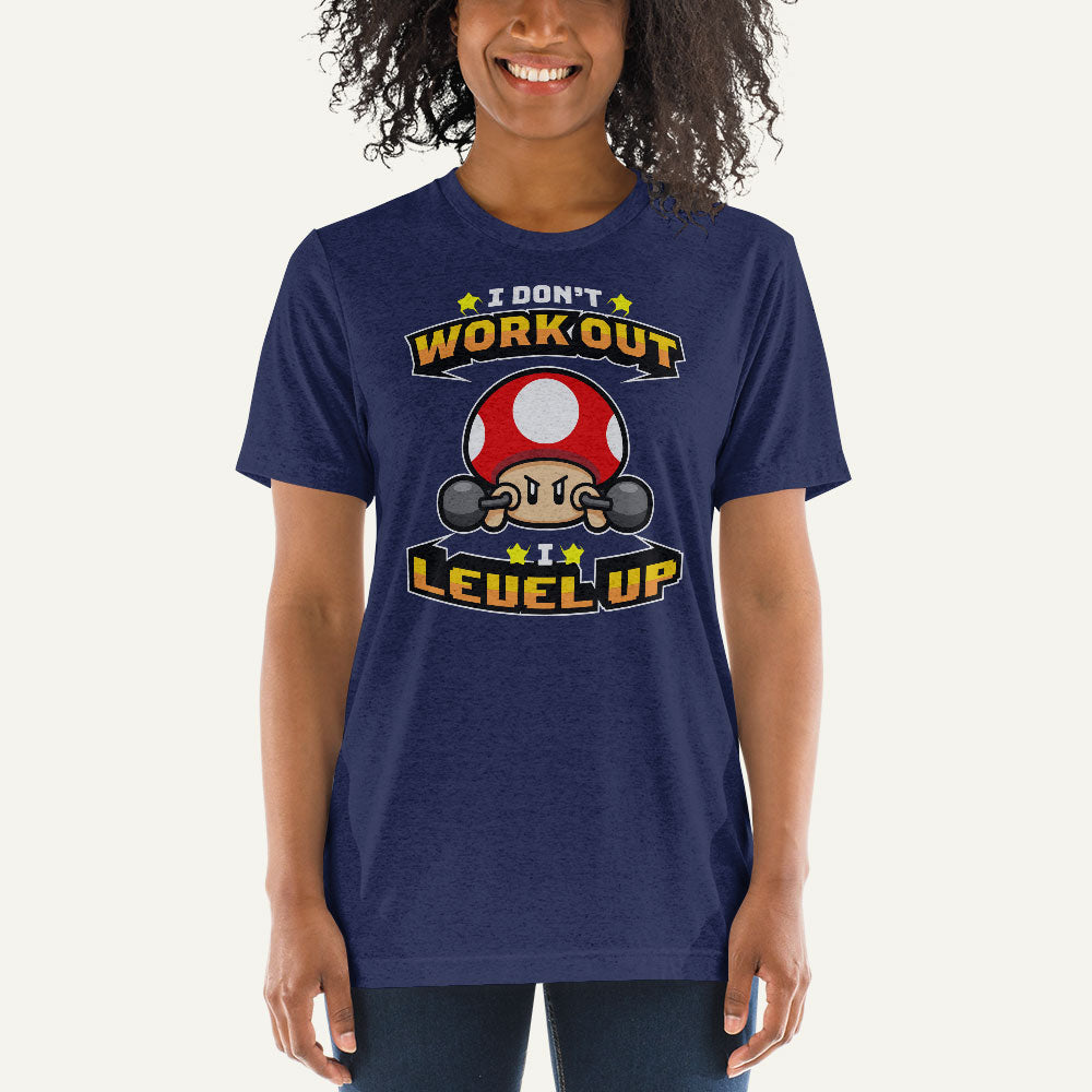 I Don’t Work Out I Level Up Triblend T-Shirt