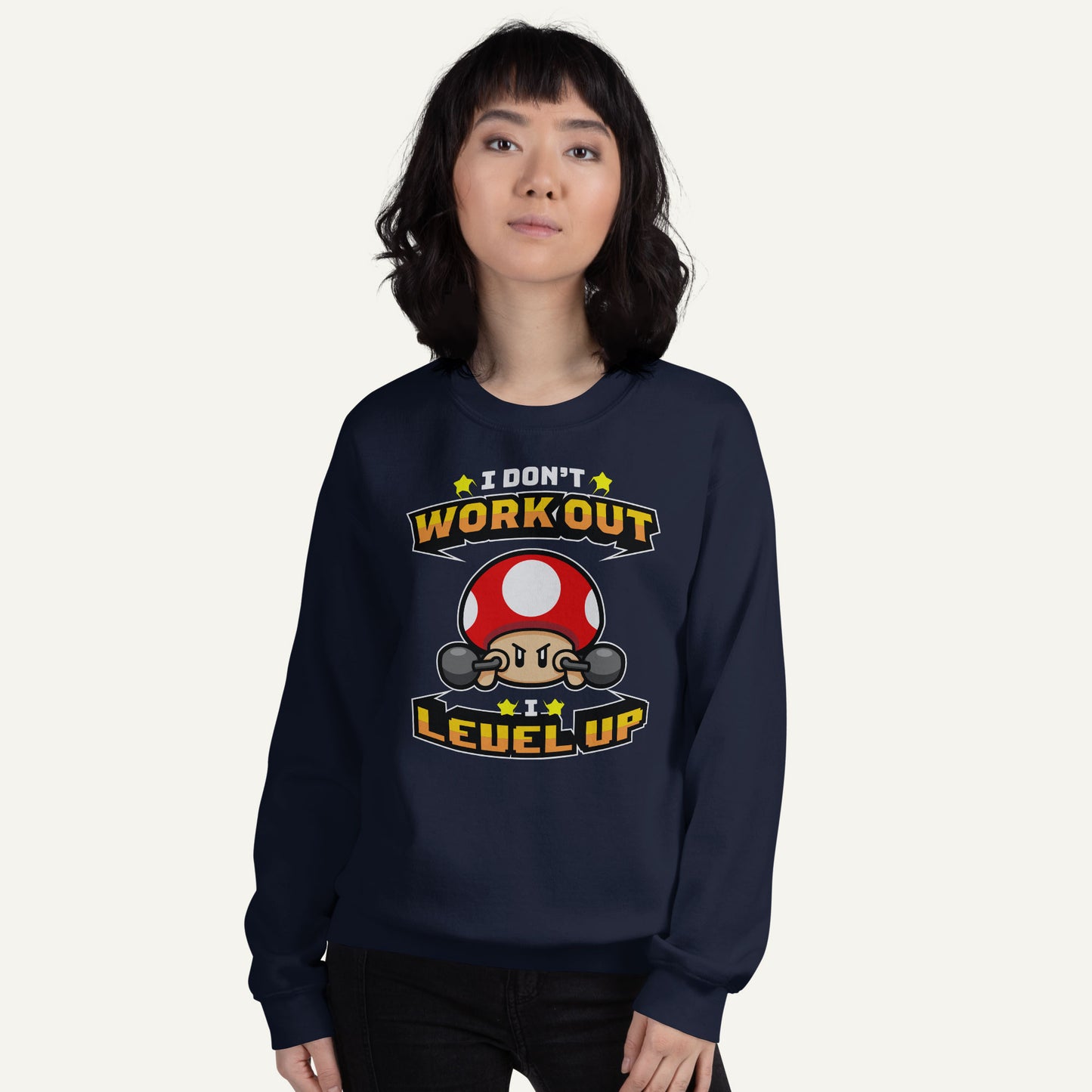 I Don’t Work Out I Level Up Sweatshirt