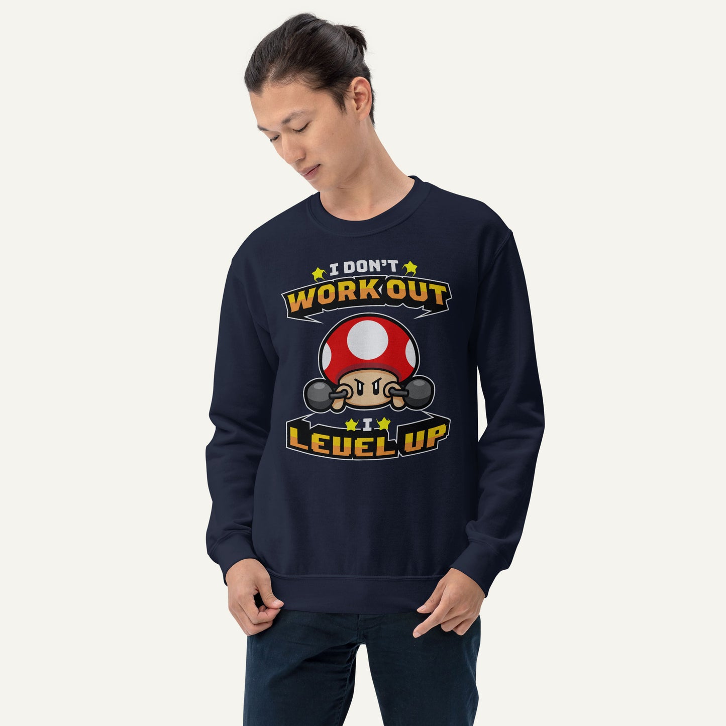 I Don’t Work Out I Level Up Sweatshirt