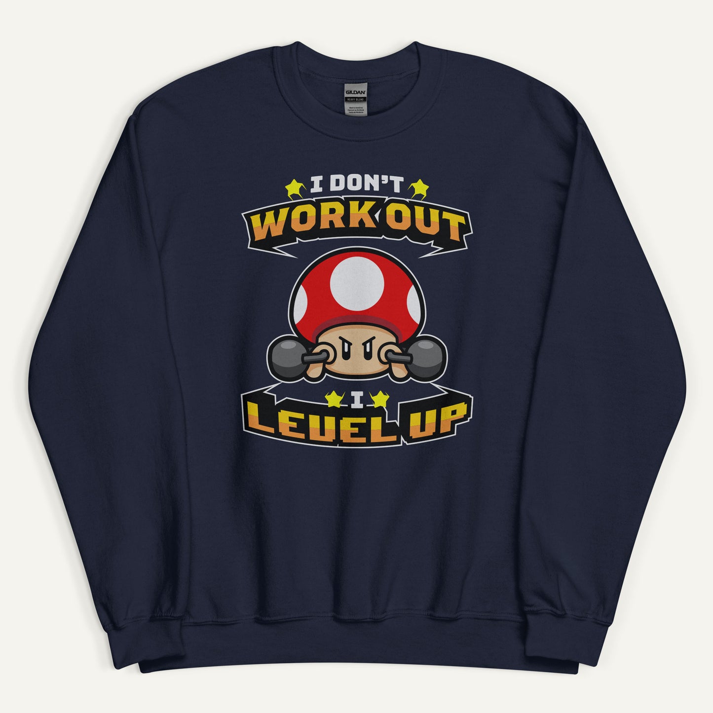 I Don’t Work Out I Level Up Sweatshirt