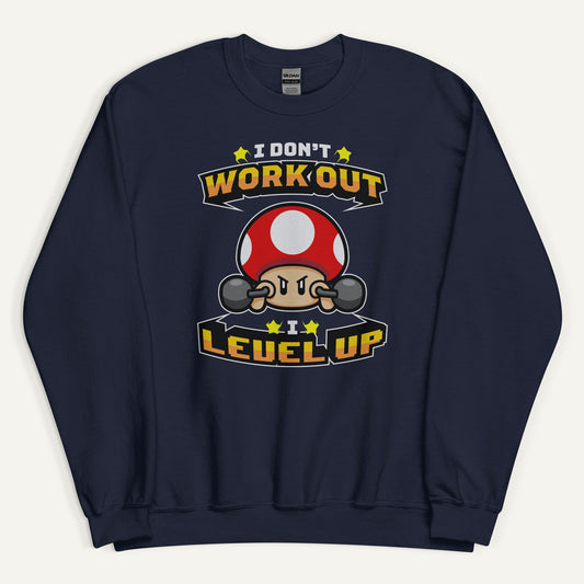 I Don’t Work Out I Level Up Sweatshirt